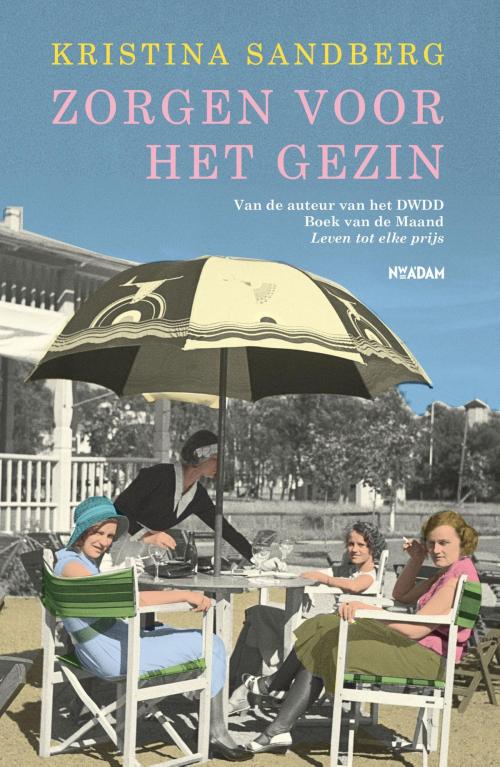 Cover of the book Zorgen voor het gezin by Kristina Sandberg, Nieuw Amsterdam