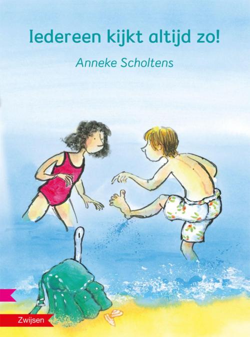 Cover of the book Iedereen kijkt altijd zo! by Anneke Scholtens, Zwijsen Uitgeverij