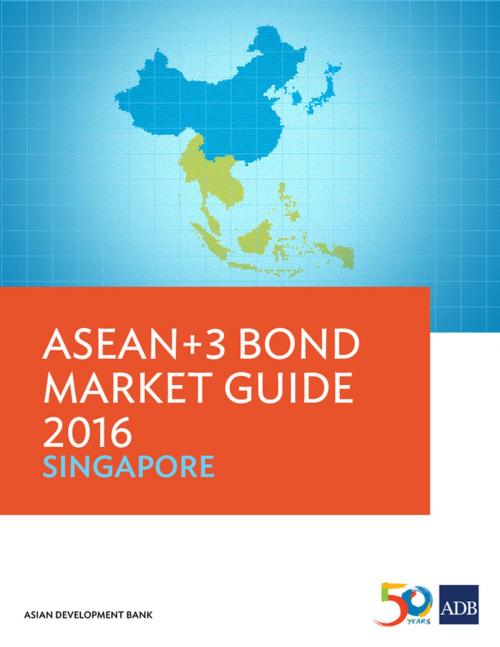 Cover of the book ASEAN+3 Bond Market Guide 2016 Singapore by Asian Development Bank, Asian Development Bank