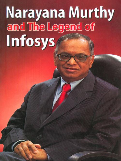 Cover of the book Narayana Murthy and the Legend of Infosys by Renu Saran, Diamond Pocket Books Pvt ltd.