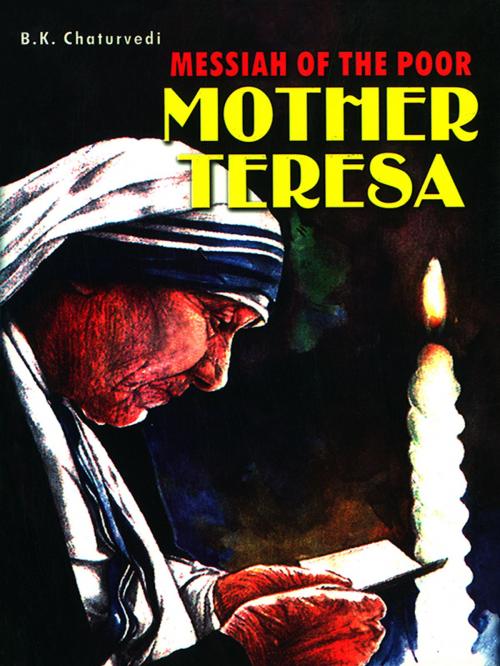 Cover of the book Mother Teresa: Messiah of The Poor by B.K. Chaturvedi, Diamond Pocket Books Pvt ltd.