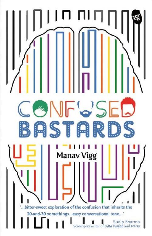 Cover of the book Confused Bastards by Manav Vigg, Srishti Publishers