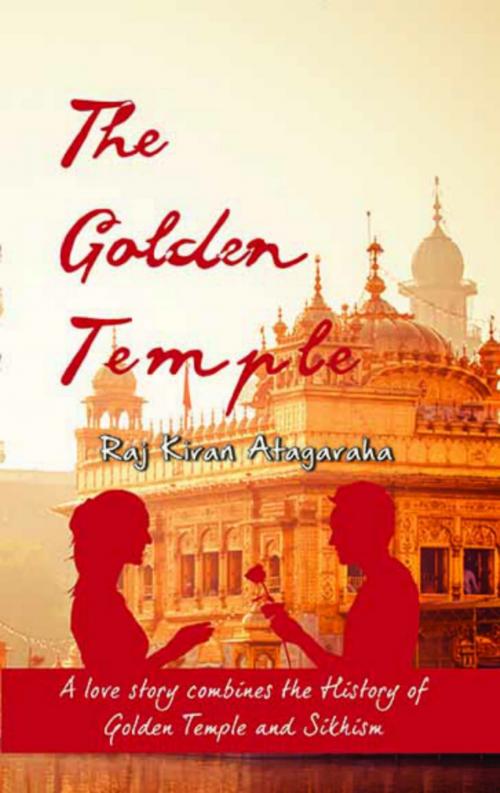 Cover of the book The Golden Temple by Raj Kiran Atagaraha, Zorba Books