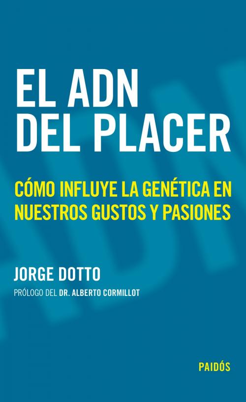 Cover of the book El ADN del placer by Jorge Dotto, Grupo Planeta - Argentina