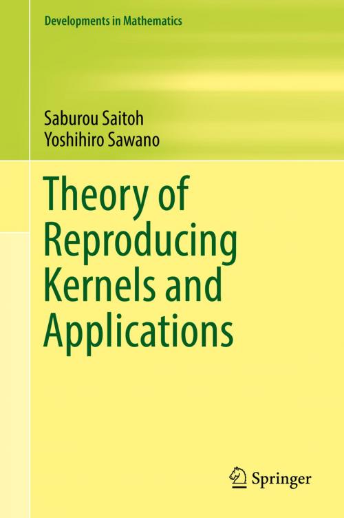 Cover of the book Theory of Reproducing Kernels and Applications by Saburou Saitoh, Yoshihiro Sawano, Springer Singapore