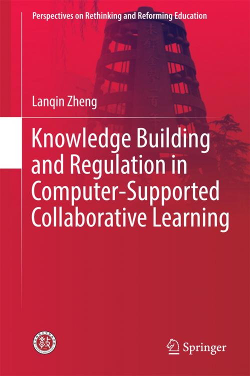 Cover of the book Knowledge Building and Regulation in Computer-Supported Collaborative Learning by Lanqin Zheng, Springer Singapore