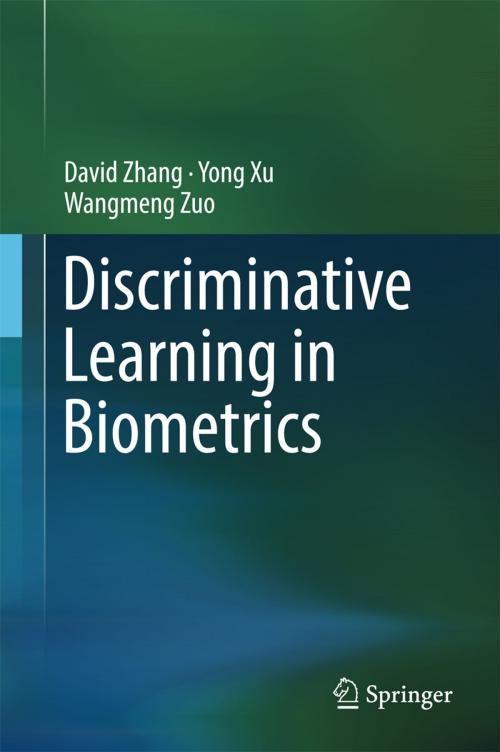 Cover of the book Discriminative Learning in Biometrics by David Zhang, Yong Xu, Wangmeng Zuo, Springer Singapore