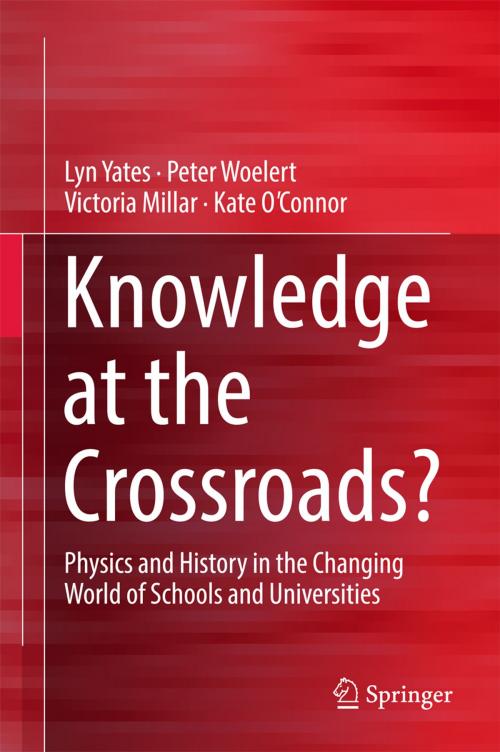 Cover of the book Knowledge at the Crossroads? by Lyn Yates, Peter Woelert, Victoria Millar, Kate O'Connor, Springer Singapore