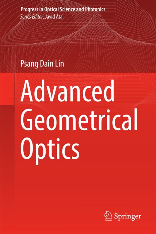Cover of the book Advanced Geometrical Optics by Psang Dain Lin, Springer Singapore