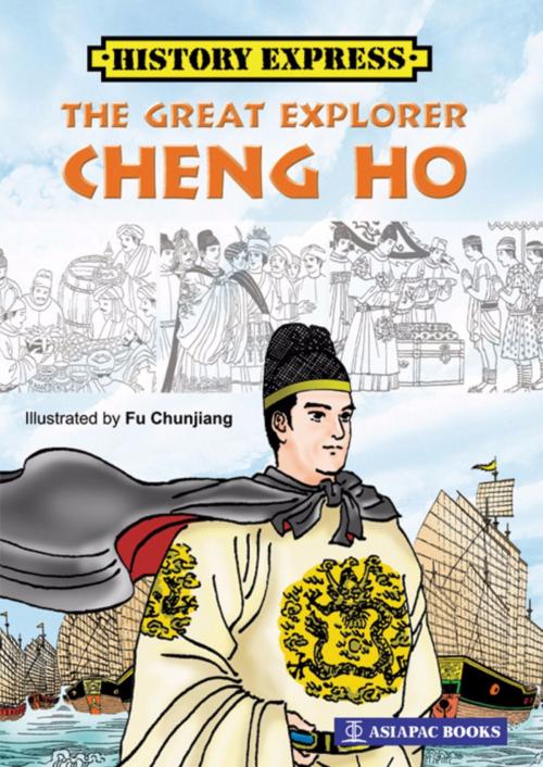 Cover of the book The Great Explorer Cheng Ho by Zhou J J, Asiapac Books Pte Ltd