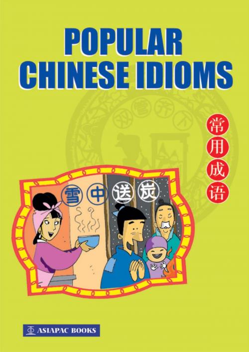 Cover of the book Popular Chinese Idioms by Asiapac Editorial, Asiapac Books Pte Ltd