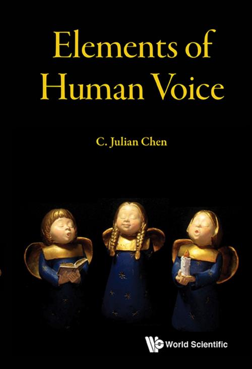Cover of the book Elements of Human Voice by C Julian Chen, World Scientific Publishing Company