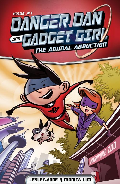 Cover of the book Danger Dan and Gadget Girl by Lesley-Anne, Monica Lim, Epigram Books