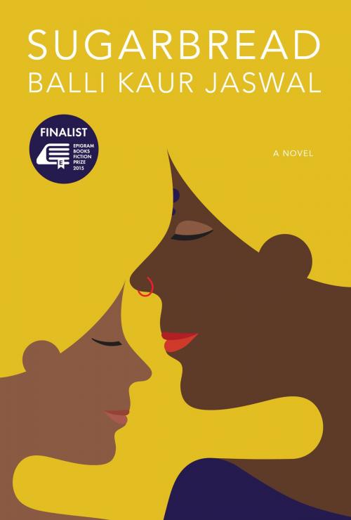 Cover of the book Sugarbread by Balli Kaur Jaswal, Epigram Books