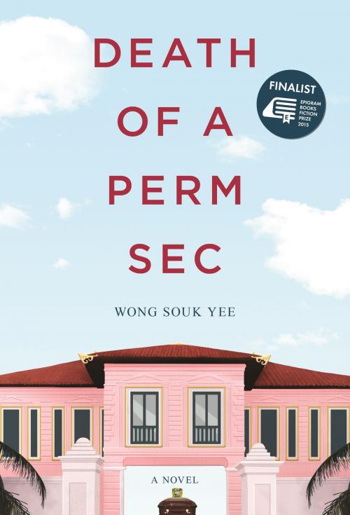 Cover of the book Death Of A Perm Sec by Wong Souk Yee, Epigram Books