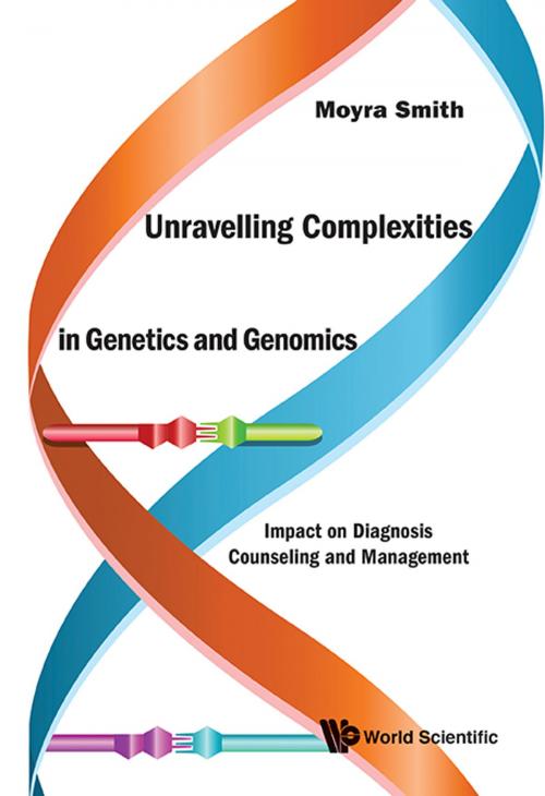 Cover of the book Unravelling Complexities in Genetics and Genomics by Moyra Smith, World Scientific Publishing Company