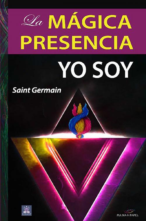 Cover of the book La mágica presencia by Saint Germain, Pampia Grupo Editor