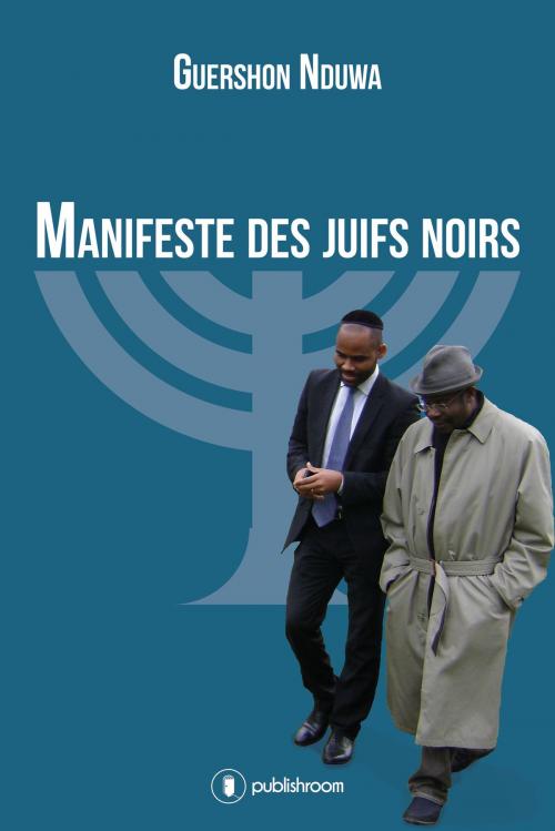 Cover of the book Manifeste des Juifs Noirs by Guershon Nduwa, Publishroom