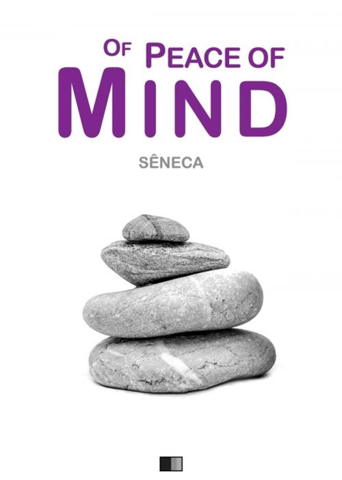 Cover of the book Of peace of mind by Seneca, FV Éditions