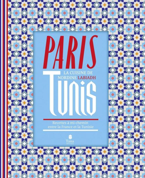 Cover of the book Paris-Tunis by Nordine LABIADH, Virginie LABIADH, edi8