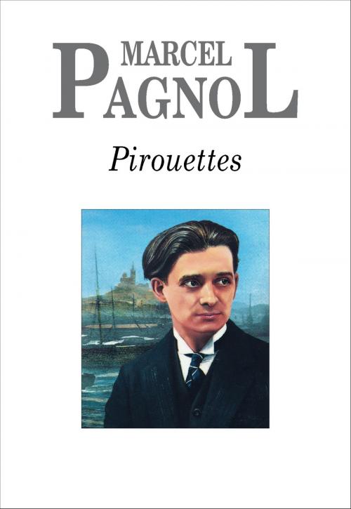Cover of the book Pirouettes by Marcel Pagnol, Editions de Fallois