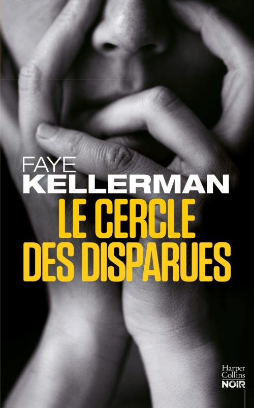 Cover of the book Le Cercle des disparues by Faye Kellerman, HarperCollins