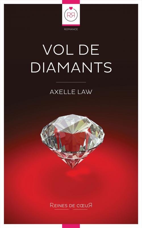 Cover of the book Vol de Diamants by Axelle Law, Reines De Coeur