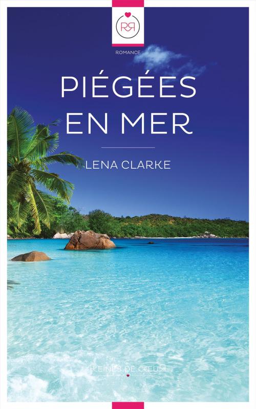 Cover of the book Piégées en Mer by Lena Clarke, Reines De Coeur