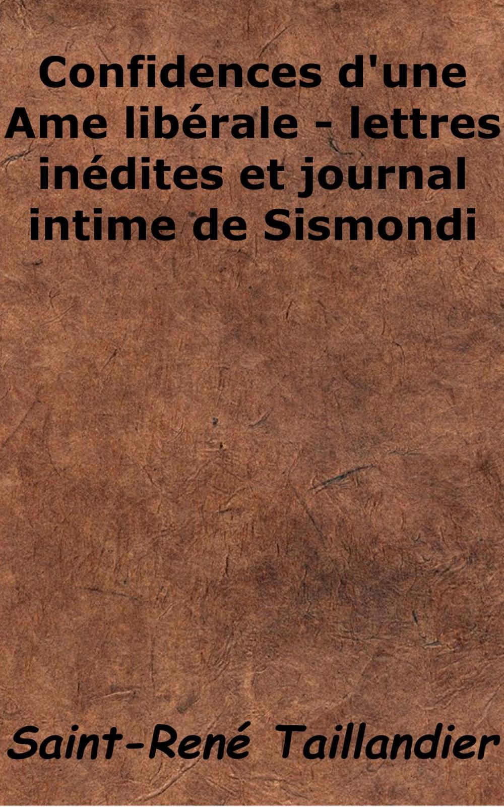 Big bigCover of Confidences d'une âme libérale - Lettres inédites et journal intime de Sismondi