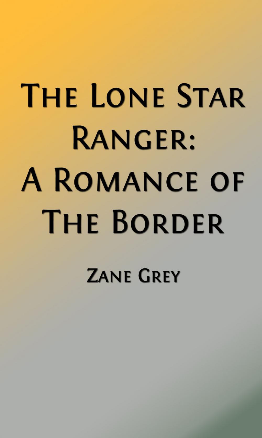 Big bigCover of The Lone Star Ranger (Illustrated Edition)
