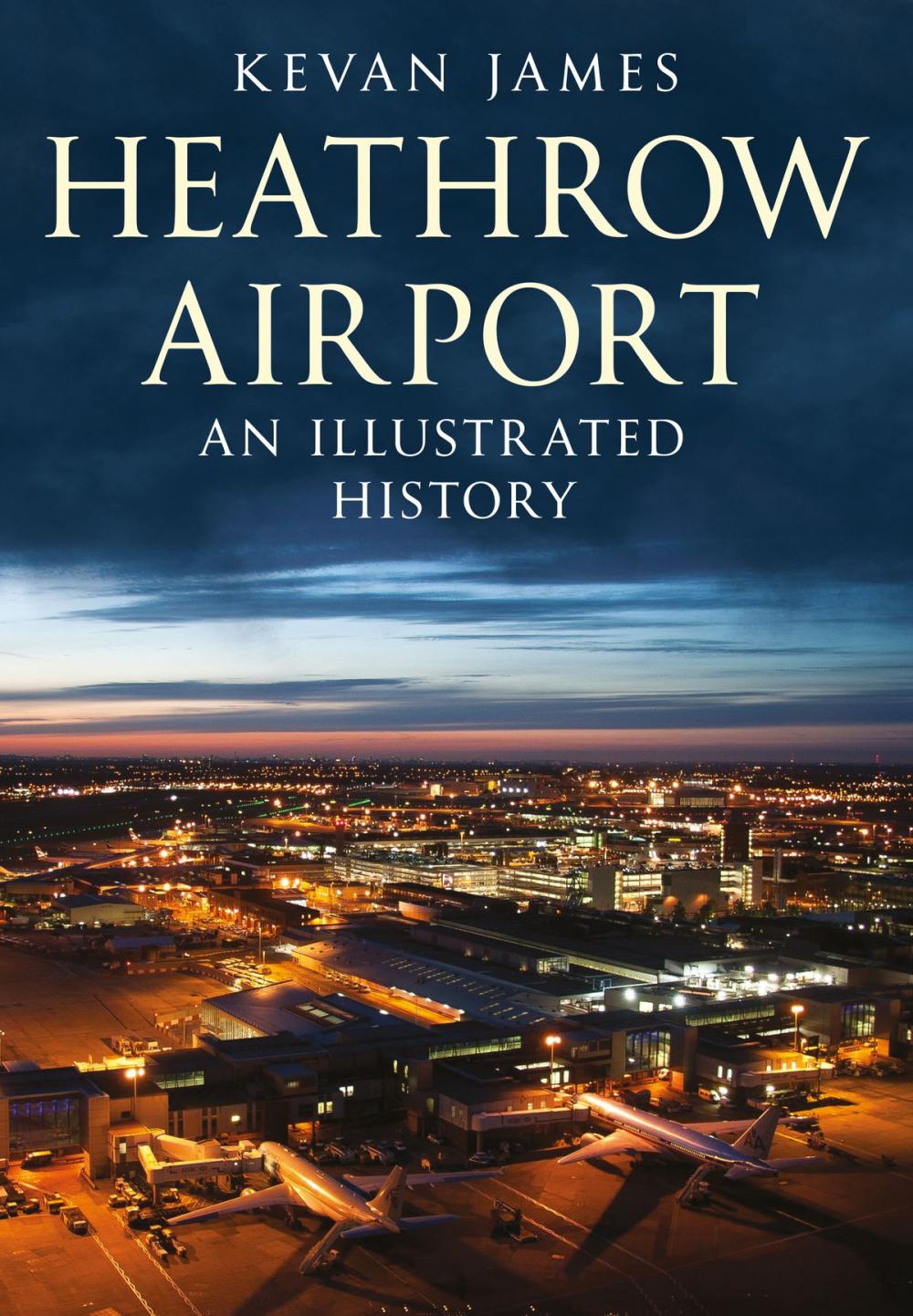 Big bigCover of Heathrow Airport: An Illustrated History
