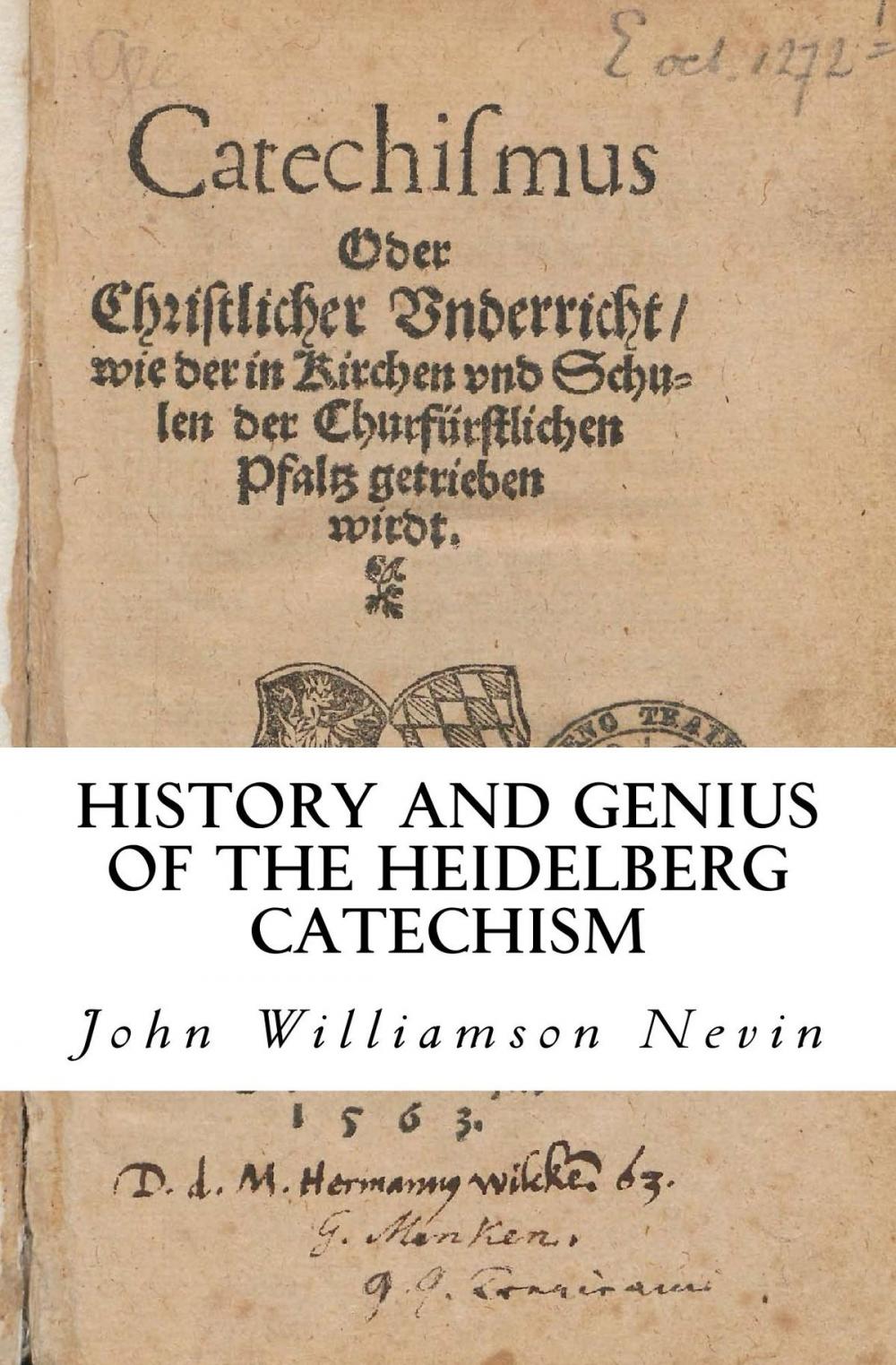 Big bigCover of History and Genius of the Heidelberg Catechism