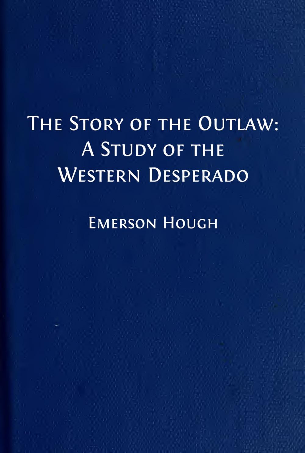 Big bigCover of The Story of the Outlaw (Illustrated Edition)