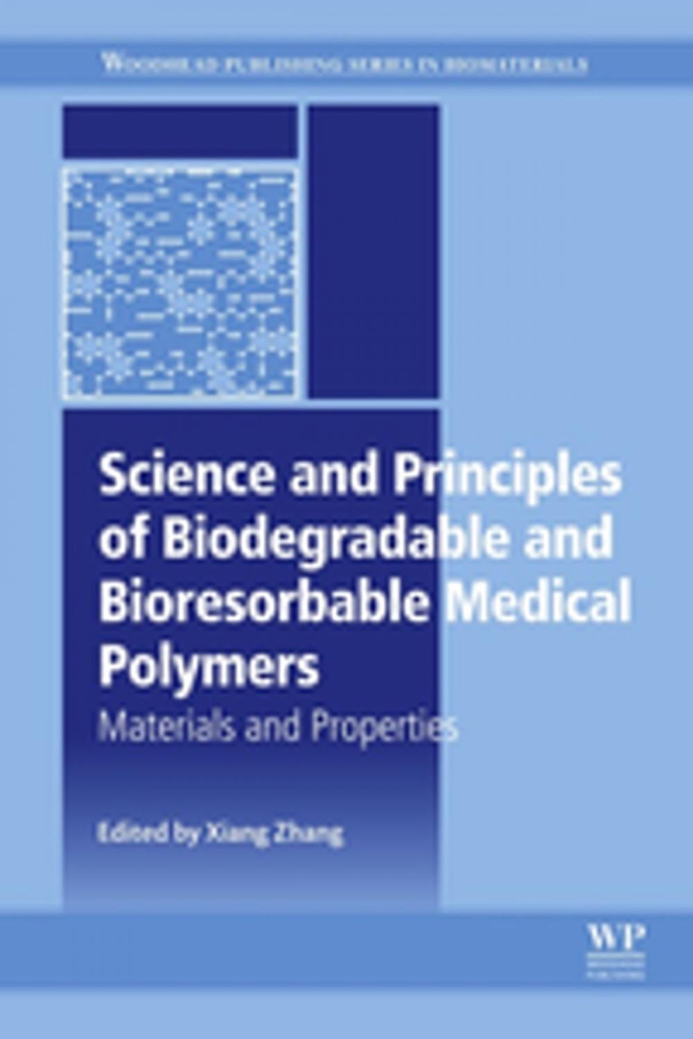 Big bigCover of Science and Principles of Biodegradable and Bioresorbable Medical Polymers