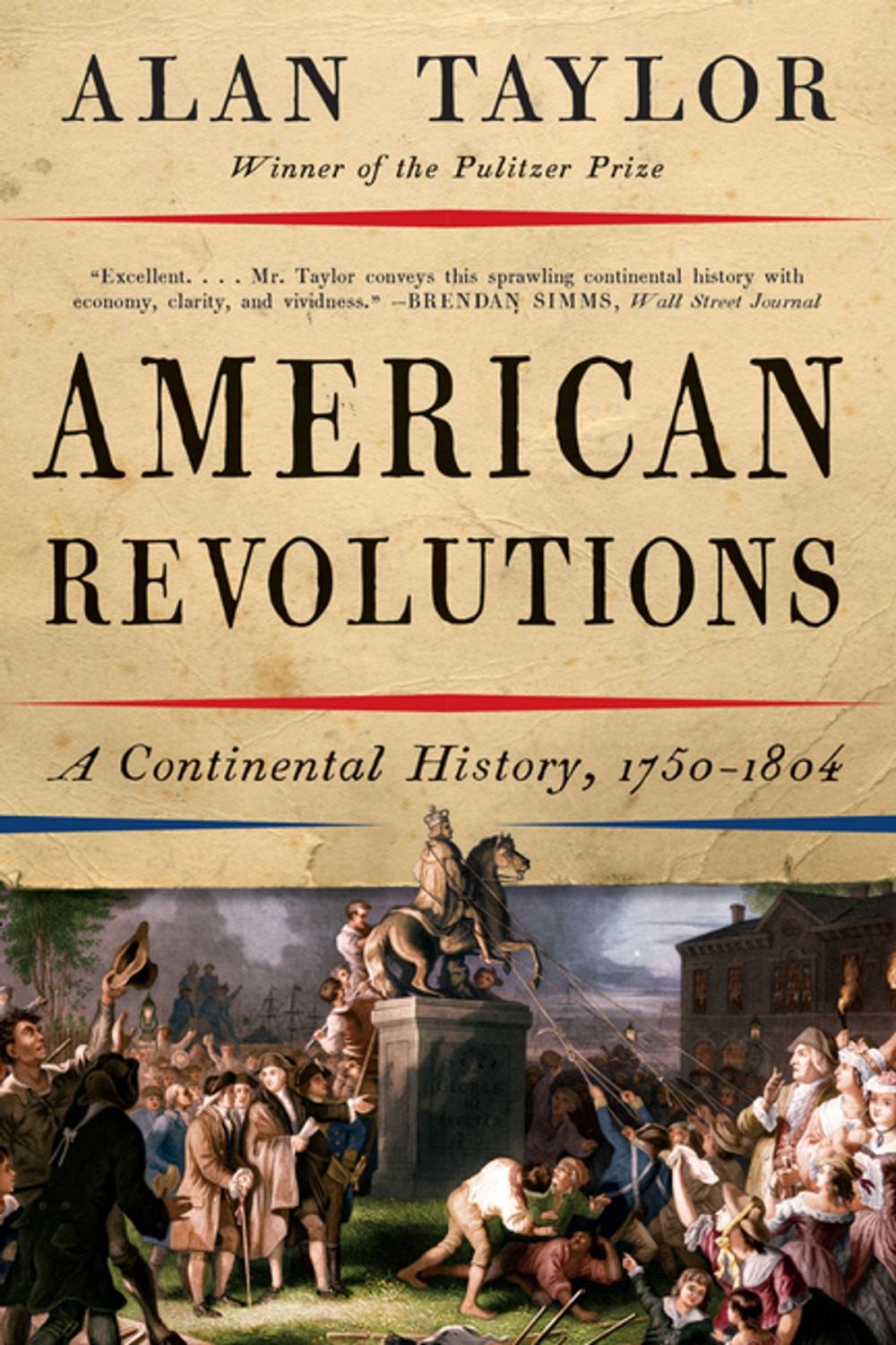 Big bigCover of American Revolutions: A Continental History, 1750-1804