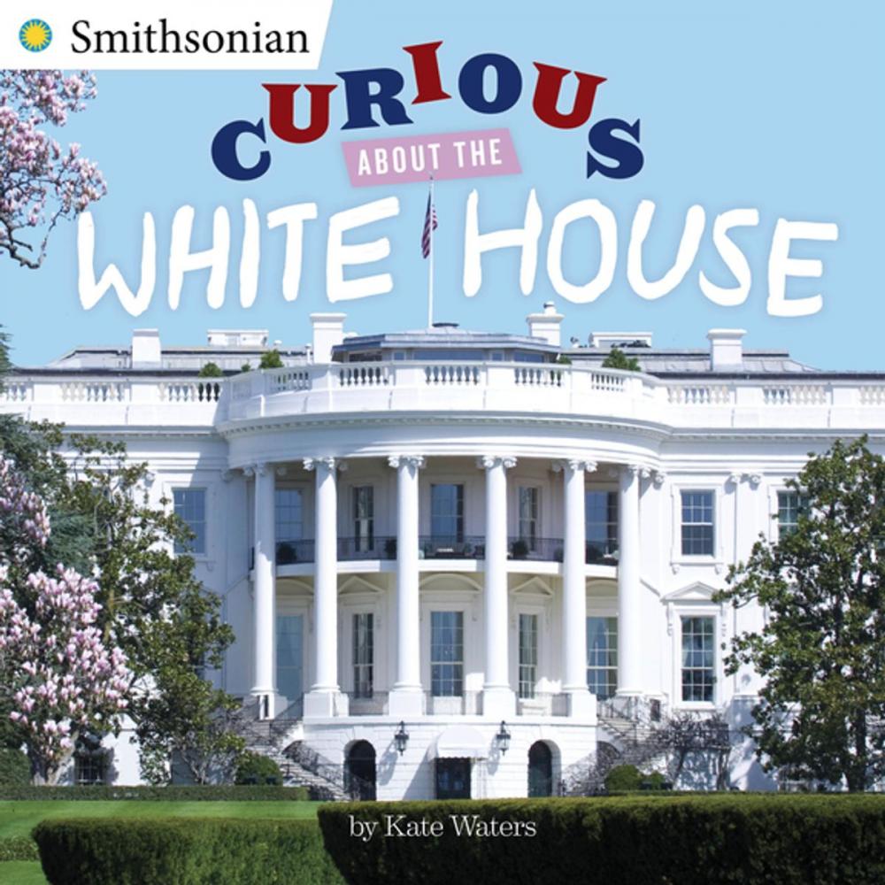 Big bigCover of Curious About the White House