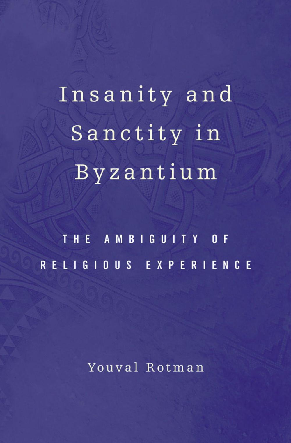Big bigCover of Insanity and Sanctity in Byzantium