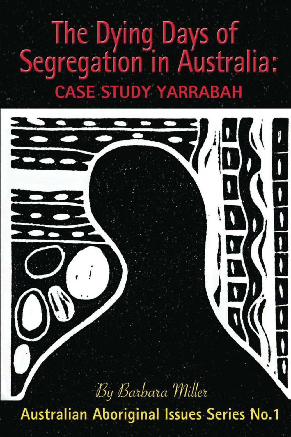 Big bigCover of The Dying Days of Segregation in Australia: Case Study Yarrabah