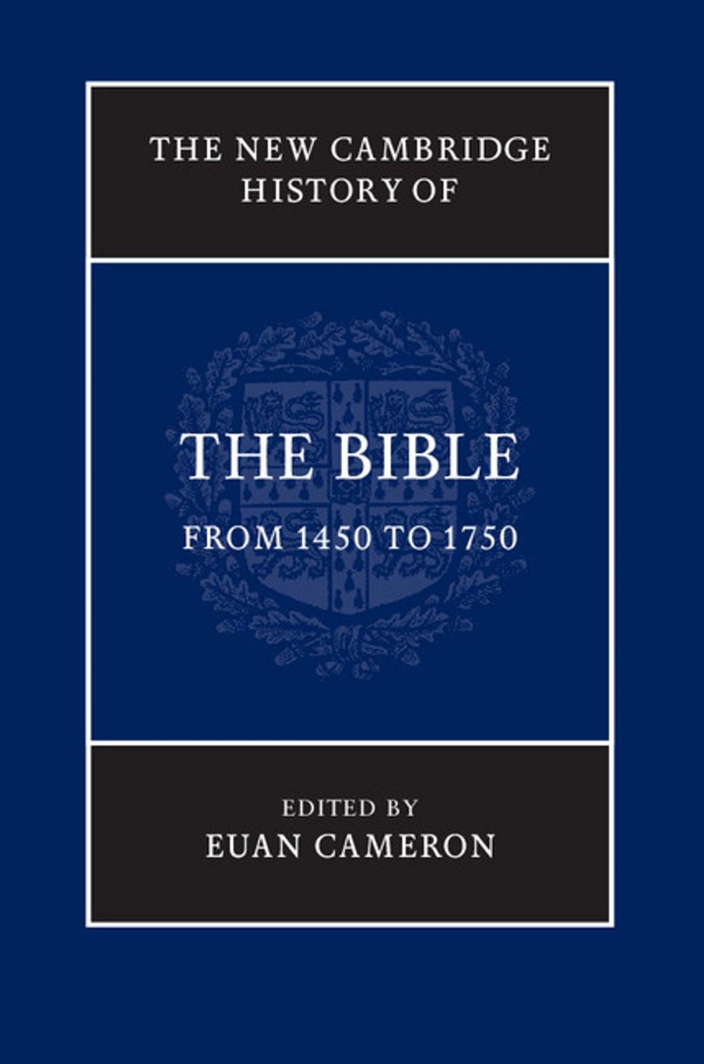 Big bigCover of The New Cambridge History of the Bible: Volume 3, From 1450 to 1750
