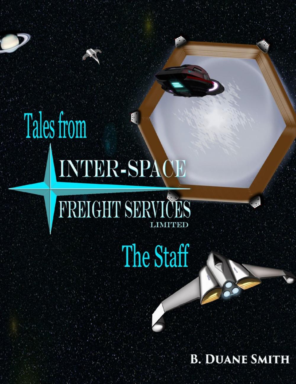 Big bigCover of Tales from Inter Space Freight Services: The Staff