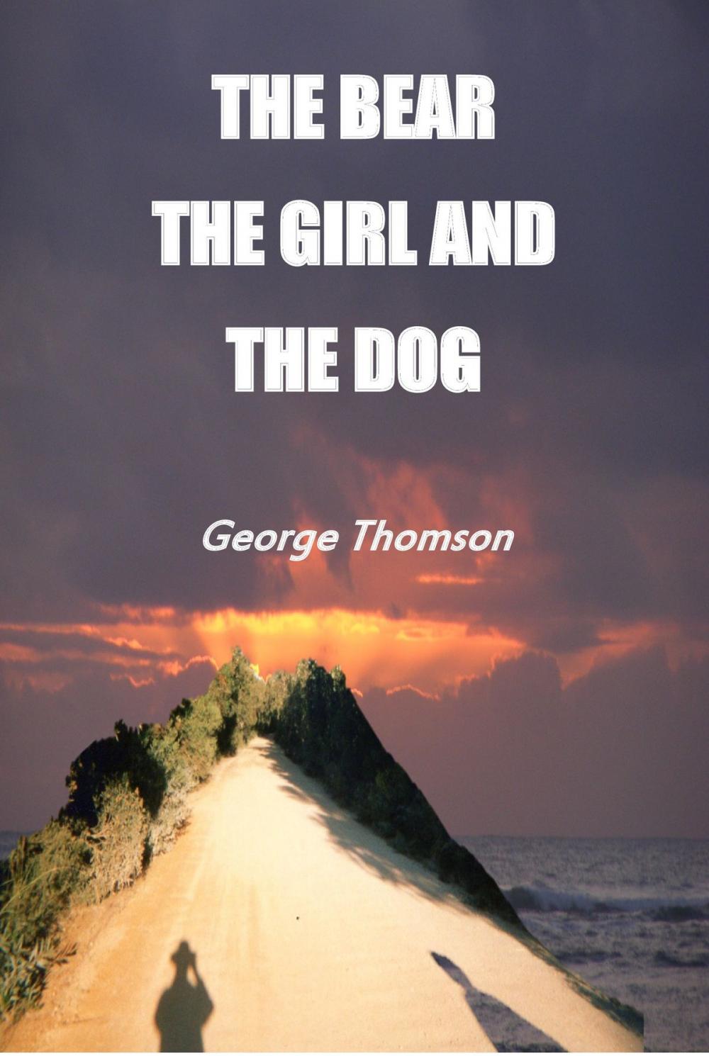 Big bigCover of The Bear the Girl and the Dog