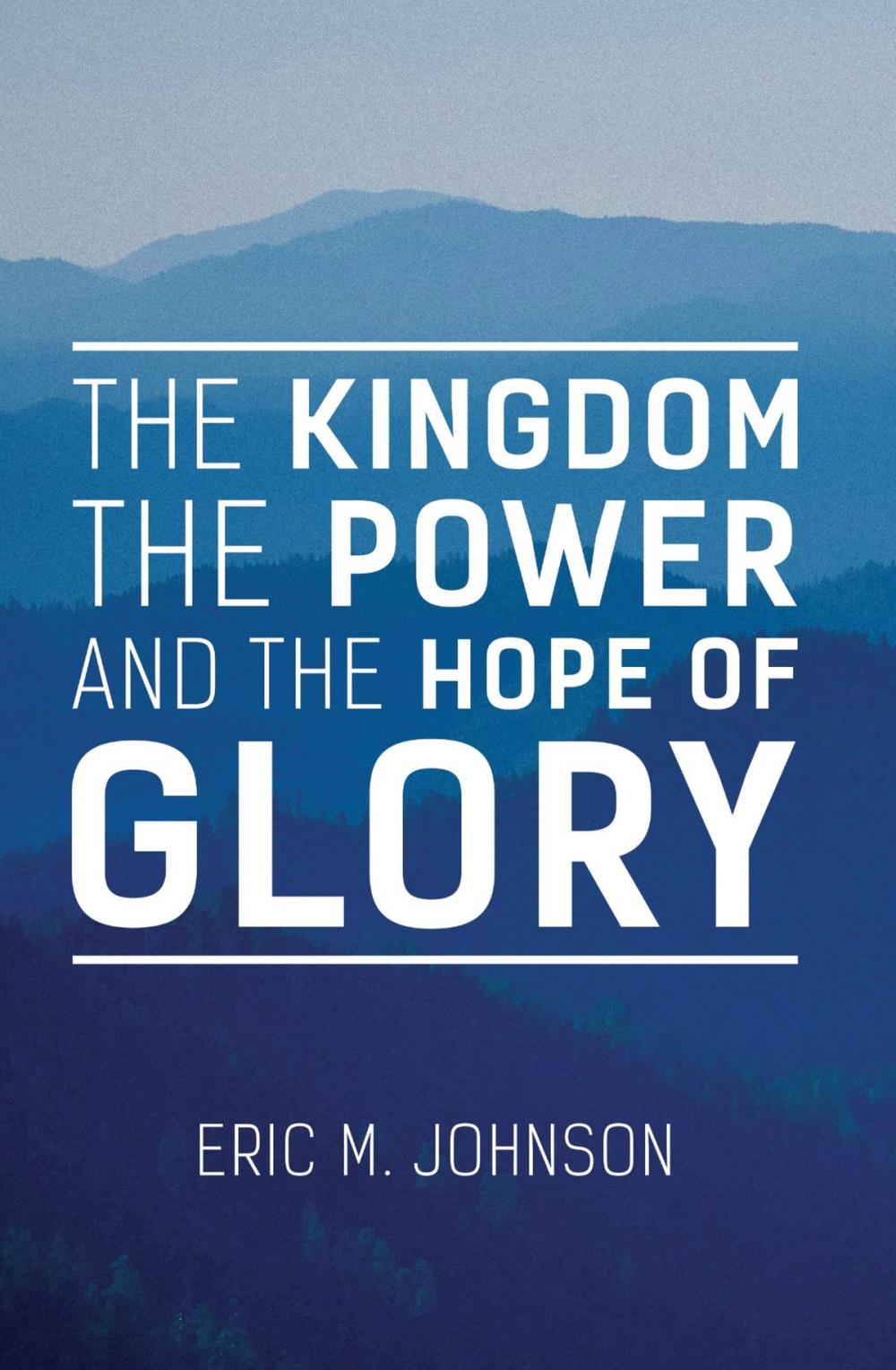 Big bigCover of The Kingdom the Power and the Hope of Glory
