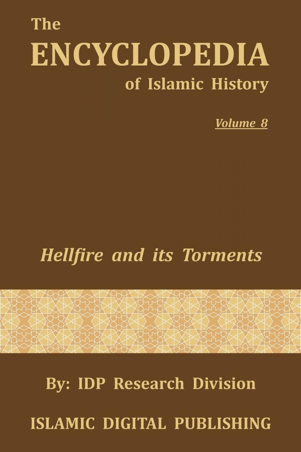 Big bigCover of Hellfire and its Torments (The Encyclopedia of Islamic History - Vol. 8)