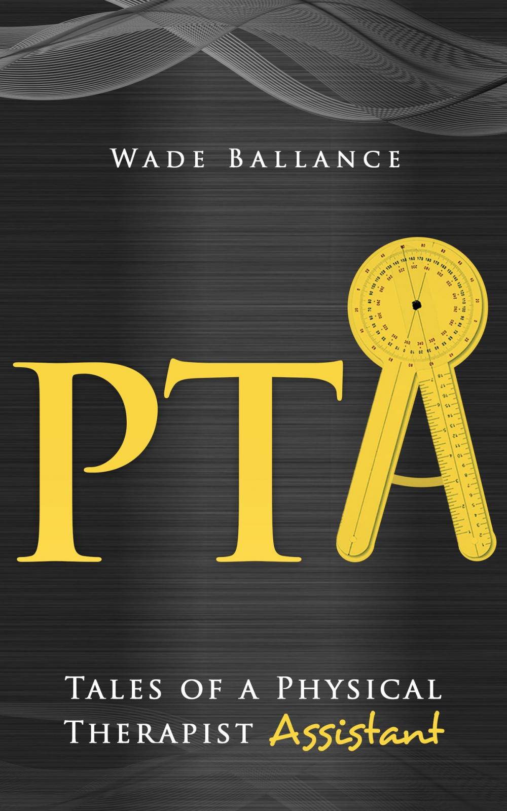 Big bigCover of PTA: Tales of a Physical Therapist Assistant