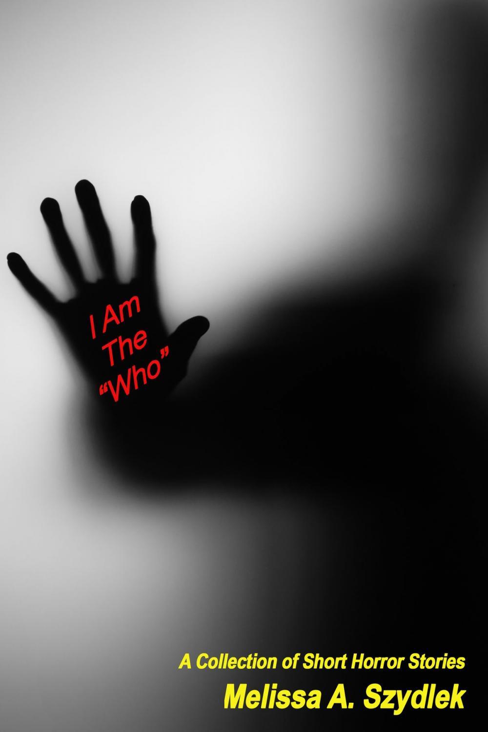 Big bigCover of I Am the Who: 10 Short Horror Stories