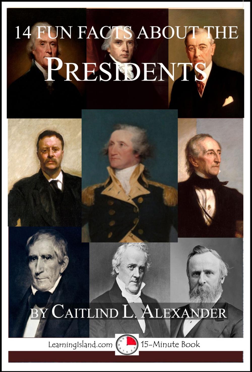 Big bigCover of 14 Fun Facts About the Presidents