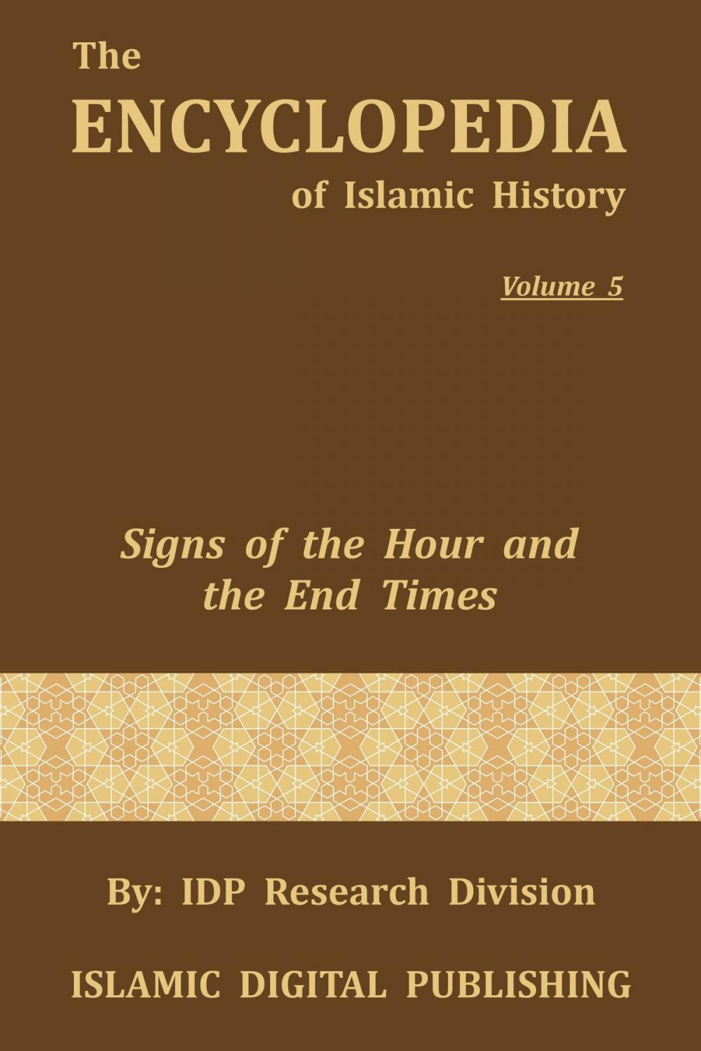 Big bigCover of Signs of the Hour and the End Times (The Encyclopedia of Islamic History - Vol. 5)