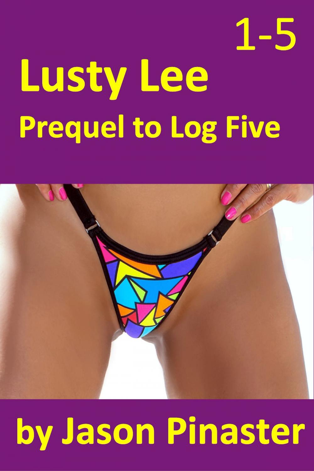 Big bigCover of Lusty Lee Prequel to Log 5