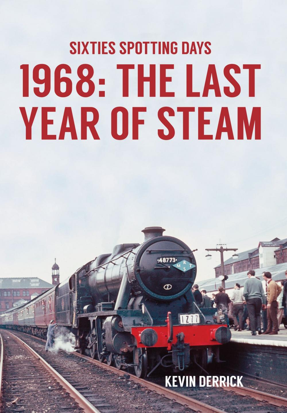 Big bigCover of Sixties Spotting Days 1968 The Last Year of Steam