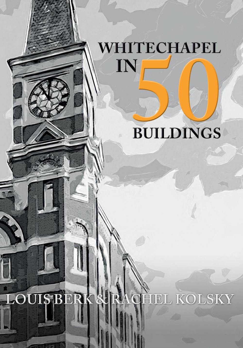 Big bigCover of Whitechapel in 50 Buildings